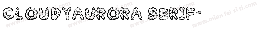 CloudyAurora Serif字体转换